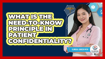 What Is The Need-to-Know Principle In Patient Confidentiality? - Clinical Career Path