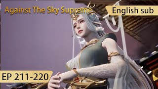 [Eng Sub] Against The Sky Supreme 211-220  full episode highlights