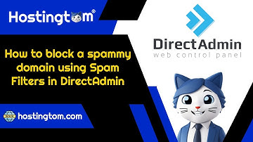 How to block a spammy domain using Spam Filters in DirectAdmin - Hostingtom