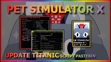 PET SIMULATOR X Script Pastebin 2022 AUTO FARM | HATCH NEW EGG | CONVERT & MORE [🎅 TITANIC]