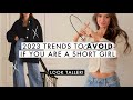 Avoid these 2023 trends if you are a short girl like me