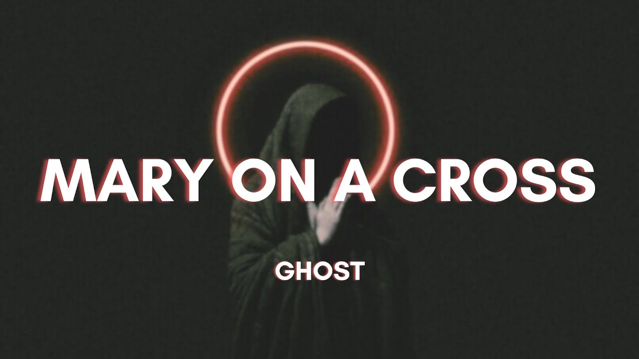 Ghost Mary On A Cross Tekst GHOST - Mary On A Cross (Lyrics) - YouTube