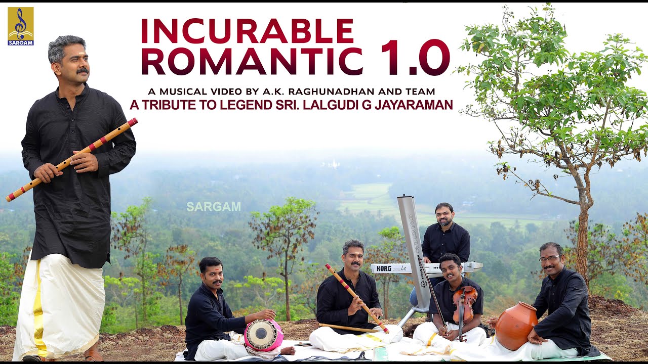 Incurable Romantic 10  A Musical Video by AK Raghunadhan  A Tribute to Sri Lalgudi G Jayaraman