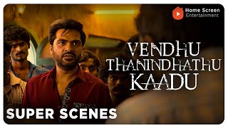 Vendhu Thanindhathu Kaadu Super Scenes | Silence roared before the king arose! | Simbu | Siddhi