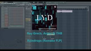 Roy Greco, Arpex & THB - Raindrops [My FIRST Remake + FLP]