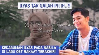 KEKAGUMAN ILYAS BACHTIAR PADA NABILA LIDA DI OST. RAKAAT TERAKHIR