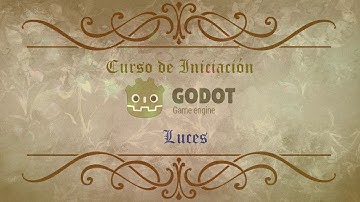 Curso de Iniciación a Godot Engine y Visual Script. Capítulo 25. Luces
