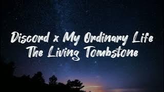 Discord x My Ordinary Life - The Living Tombstone (Lyrics)