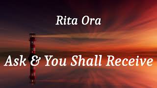 Rita Ora - Ask & You Shall Receive (lyrics)