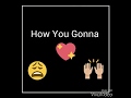 Sydney Renae • How You Gonna.. Lyrics