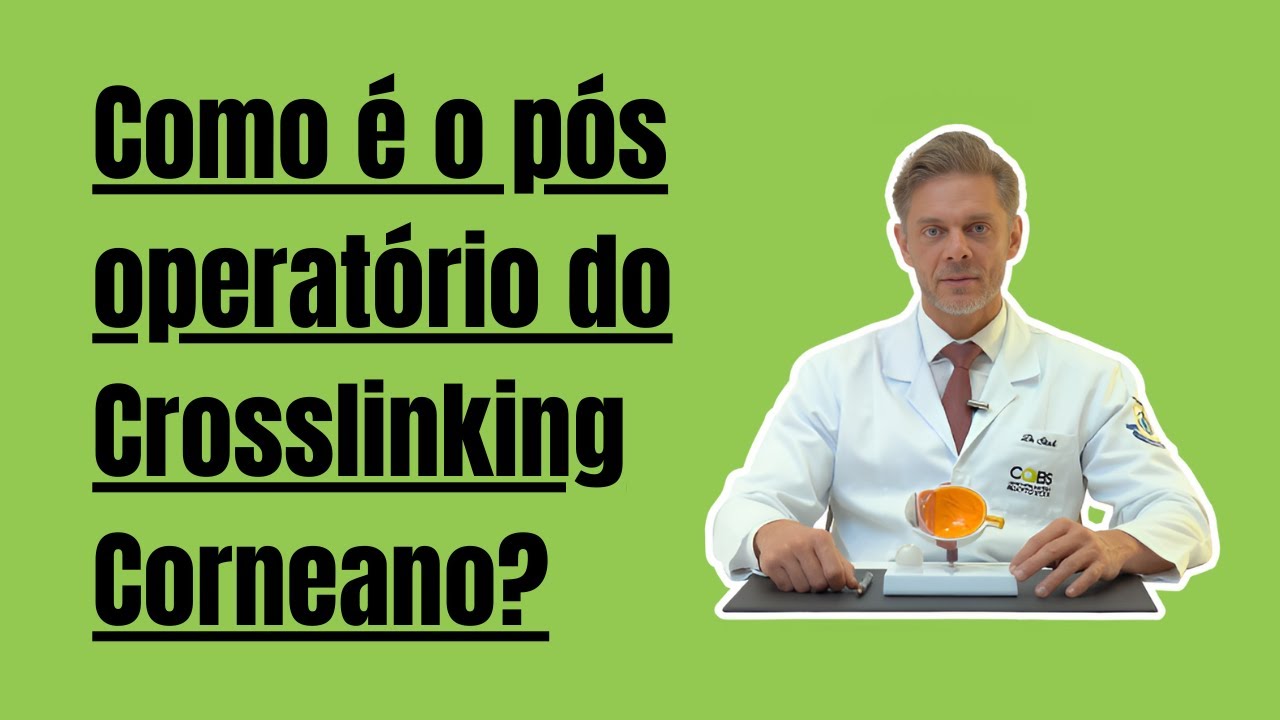 Como é o pós operatório do Crosslinking Corneano?