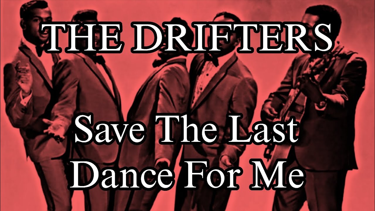 THE DRIFTERS - Save The Last Dance For Me (Lyric Video) - YouTube