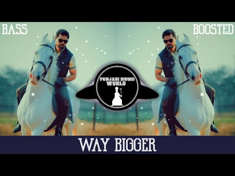 Way Bigger {BASS BOOSTED} Arjan Dhillion | Chobar | Latest Punjabi Song 2024 | P.M.W