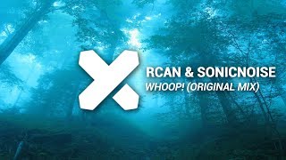 Rcan & Sonicnoise - Whoop Original Mix