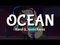 Karol G - Ocean Remix (Letra) Jessie Reyez
