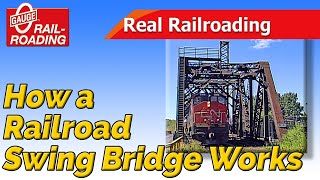Real Railroading: How a Swing Bridge Works