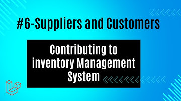 Suppliers and Customers Review #6 | Contributing to Laravel open source inventory management system