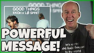 THERAPIST REACTS to Ekoh, Lø Spirit - Good Things