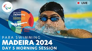 Day 5 | Morning Session | Madeira 2024 Para Swimming European Open Championships | Paralympic Games