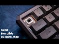 GK68 | Everglide EG Dark Jade | Lubed with 205g0 and LSD