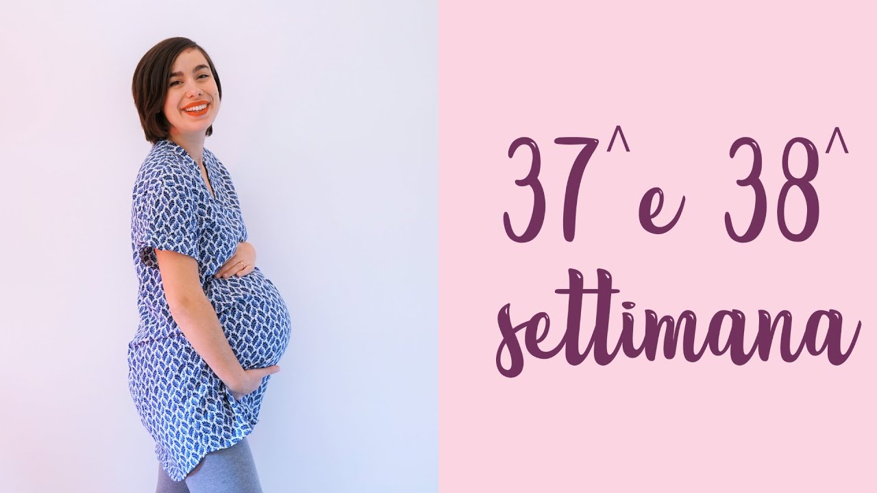 37 E 38 Settimana Di Gravidanza Aspettare Il Parto Con Fiducia Youtube