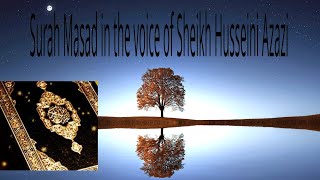 Surah Masad in the voice of Sheikh Husseini Azazi