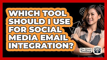 Which Tool Should I Use For Social Media Email Integration? - TheEmailToolbox.com