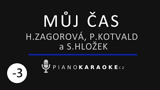 H. Zagorová, S. Hložek. P. Kotvald - Můj čas (Nižší tónina) | Piano Karaoke Instrumental