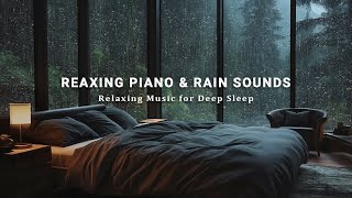 Peaceful Music to Relieve Stress and Anxiety - Relaxing Piano & Rain Sounds in Warm Bedroom to Sleep