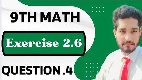 Class 9 math Chapter 2, Exercise 2.6 question # 4 | Class 9 Math Unit-2 Exercise 2.6 Question 4