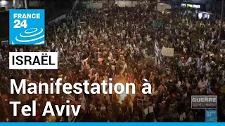 Manifestation à Tel Aviv pour demander la libération des otages et contre le gouvernement Netanyahu