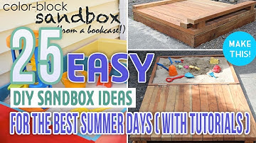 25 Easy DIY Sandbox Ideas For The Best Summer Days  with Tutorials