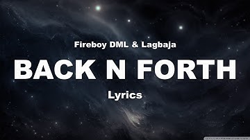 Fireboy DML & Lagbaja-back n forth (Lyrics)