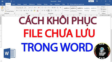 2 Cách lấy lại file word chưa lưu trong word cực dễ