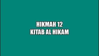 Kajian Al Hikam, Hikmah 12  (Oleh: Ustadz Ahmad Nailul Akmal)