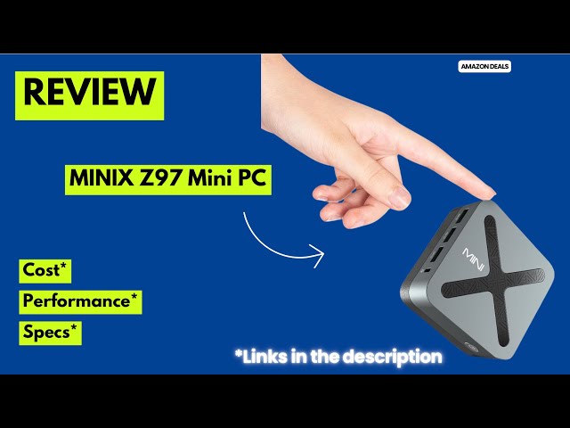 MINIX Z97 Mini PC Review – Powerful 12GB RAM, 512GB SSD, 4K Triple