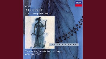 Gluck: Alceste, Wq. 37 (Original Italian Version, Ed. Jones) , Act II: Parto, ma senti! Senti,...