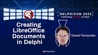 Creating LibreOffice Documents in Delphi - Daniel Fernandes - Delphicon 2023 screenshot 5