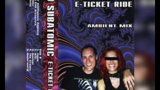 Dj Subatomic  E Ticet Ride Ambient Mix 1997