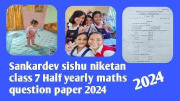 Sankardev sishu niketan class 7 Half yearly maths question paper 2024