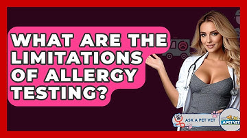 What Are The Limitations Of Allergy Testing? - Ask A Pet Vet