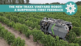 The new TRAXX vineyard robot: a surprising first feedback