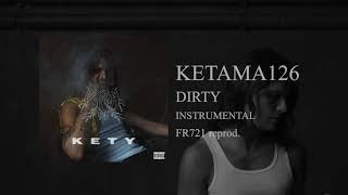 Ketama126 - DIRTY (instrumental)