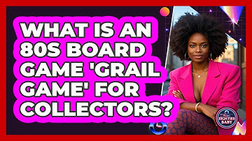 What Is An 80s Board Game 