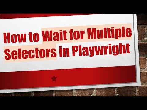 How to Wait for Multiple Selectors in Playwright