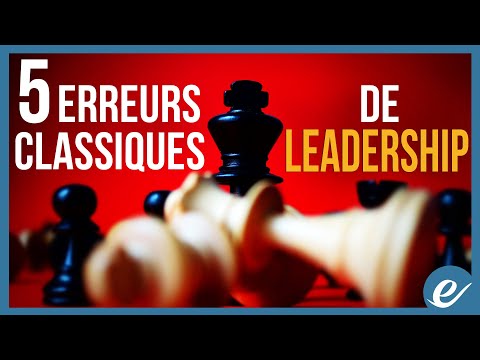 Vidéo: Top 5 Des Erreurs De Leadership