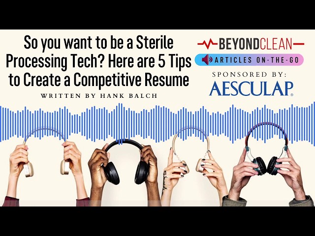 So you want to be a Sterile Processing Technician? Here are 5 Tips to Create a Competitive Resume class=