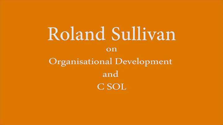 Dr.Roland Sullivan on Organisational Development
