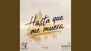 HASTA QUE ME MUERA