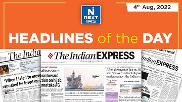 4 Aug 2022 | The Indian Express | Daily Current Affairs | Headlines of the Day | NEXT IAS | UPSC